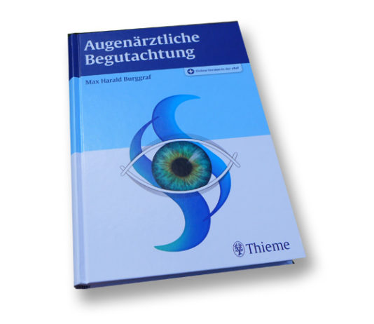 Neu im Thieme Verlag: Augenärztliche Begutachtung Augenärztliche Begutachtung