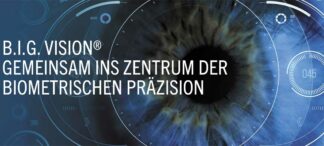 B.I.G. Vision® – Gemeinsam ins Zentrum der biometrischen Präzision